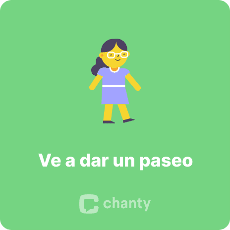 Ve a dar un paseo