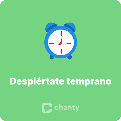 Despiértate temprano