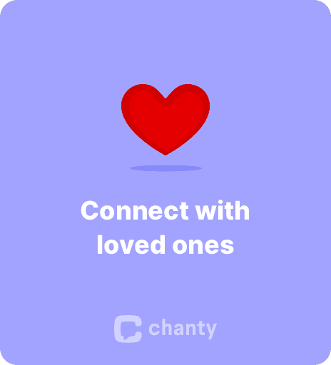 Connect with loved ones
