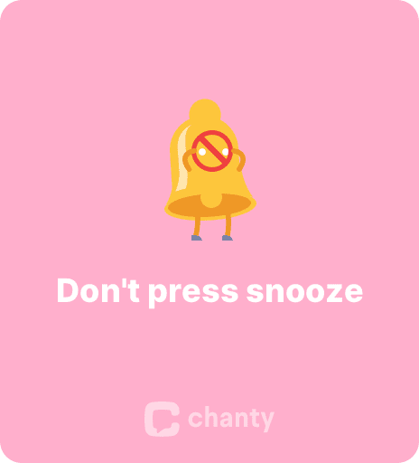 Do not press snooze